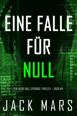 [Agent Zero Spy Thriller 04] • Eine Falle für Null